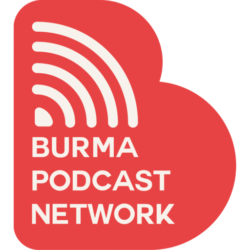 Burma Podcast Network